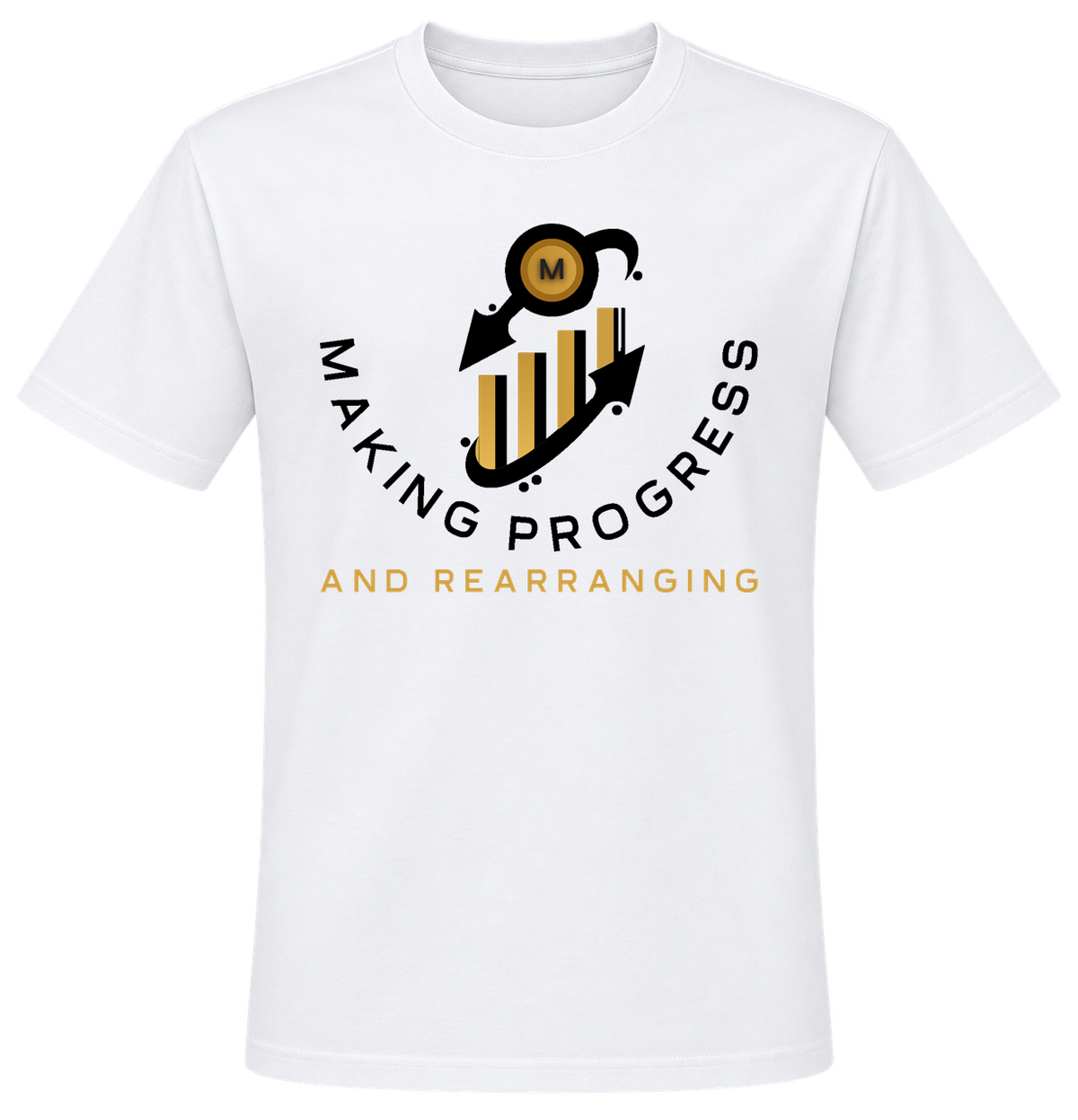 Making Progress & Rearranging T-Shirt – Gold Coin Bar Graph Logo | White Shirt | Tan & Black Bars